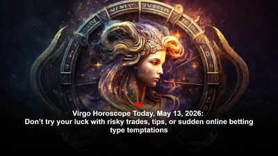 Virgo Horoscope Today, May 13, 2026: Don’t try your luck with risky trades, tips, or sudden online betting type temptations