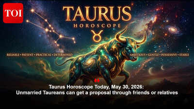 Taurus Horoscope Today, May 30, 2026: Unmarried Taureans can get a proposal through friends or relatives