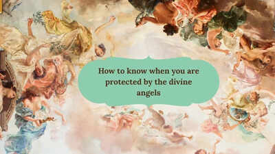 Divine Angels: How to know when you are protected by the divine angels