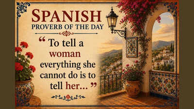 Spanish proverb of the day: “To tell a woman everything she cannot do is to tell her…” — why being underestimated often becomes fuel for success |